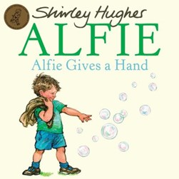 Alfie gives a hand by Shirley Hughes