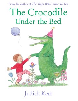 Crocodile Under the Bed P/B by Judith Kerr