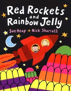Red rockets and rainbow jelly by Sue Heap