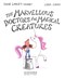 Marvellous Doctors For Magical Creatures P/B by Jodie Lancet-Grant