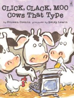 Click, clack, moo, cows that type by Doreen Cronin