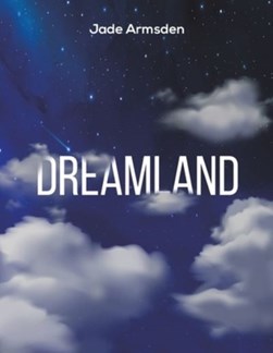 Dreamland by Jade Armsden