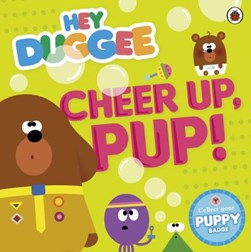 Hey Duggee Cheer Up Pup P/B by Jenny Landreth