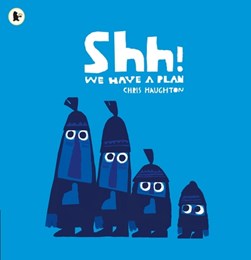 Shh We Have a Plan P/B by Chris Haughton