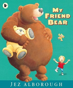 My friend bear by Jez Alborough