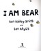 I Am Bear P/B by Ben Bailey Smith