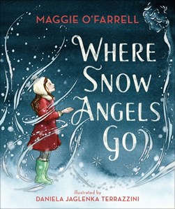 Where Snow Angels Go H/B by Maggie O'Farrell