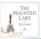 The haunted lake by Patrick James Lynch