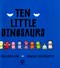 Ten Little Dinosaurs P/B by Michael Brownlow