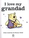 I love my grandad by Giles Andreae