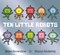 Ten little robots by Michael Brownlow