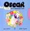 Oscar The Hungry Unicorn And T by Lou Carter