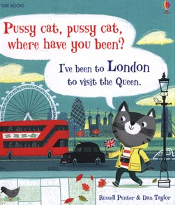 Pussy cat, pussy cat, where have you been? by Russell Punter