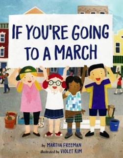 If You're Going to a March by Martha Freeman