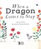 When a dragon comes to stay by Caryl Hart