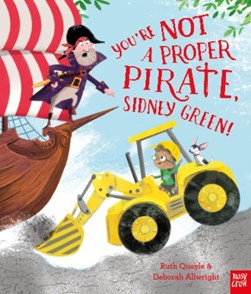 Youre Not a Proper Pirate Sidney Green P/B by Ruth Quayle