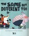 The same but different too by Karl Newson