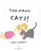 Too many cats! by Kate Sheehy