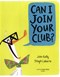 Can I join your club? by John Kelly