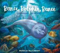 Dance, dolphin, dance by Patricia MacCarthy