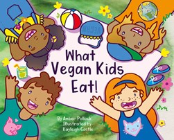What vegan kids eat by Amber Pollock