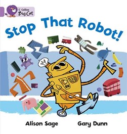 Stop that robot! by Alison Sage