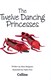 The twelve dancing princesses by Mara Bergman
