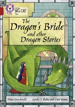 The dragon's bride and other dragon stories by Fiona Macdonald