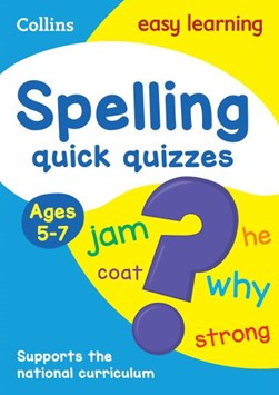 Spelling quick quizzes. Ages 5-7 by 