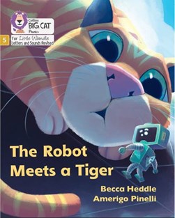 The Robot Meets a Tiger by Becca Heddle