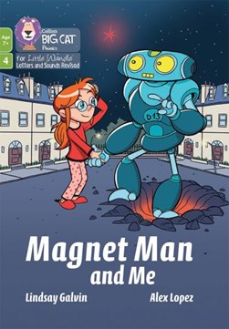 Magnet Man and Me by Lindsay Galvin