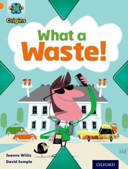 What a waste! by Jeanne Willis