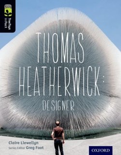 Thomas Heatherwick by Claire Llewellyn