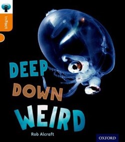 Deep down weird by Rob Alcraft