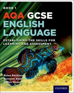 AQA GCSE English language Student book 1 by Helen Backhouse