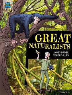 Great naturalists by James Driver