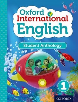 Oxford international primary English. Student anthology 1 by Liz Miles