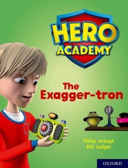 The exagger-tron by Philip Ardagh