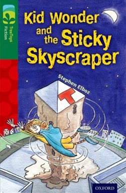 Kid Wonder and the sticky skyscraper by Stephen Elboz
