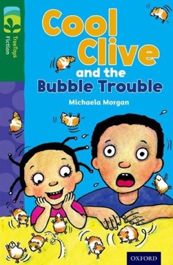 Cool Clive and the Bubble trouble by Michaela Morgan