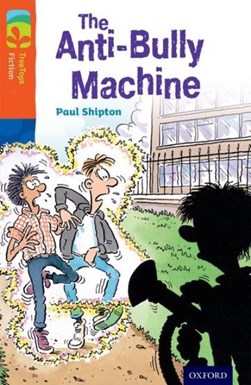 The anti-bully machine by Paul Shipton