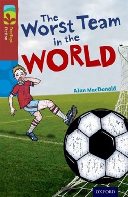 The worst team in the world by Alan MacDonald