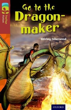 Go to the Dragon-maker by Shirley Isherwood