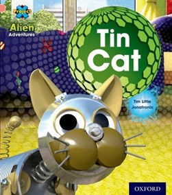 Project X: Alien Adventures: Pink: Tin Cat by Tim Little