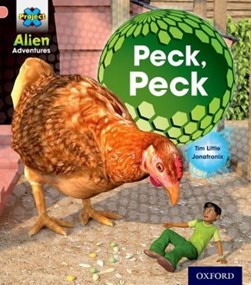 Project X: Alien Adventures: Pink: Peck, Peck by Tim Little
