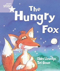 Rigby Star Guided Reception: The Hungry Fox Pupil Book (sing by Claire Llewellyn