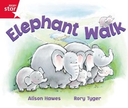 Rigby Star Guided Reception: Red Level: Elephant Walk Pupil by Alison Hawes