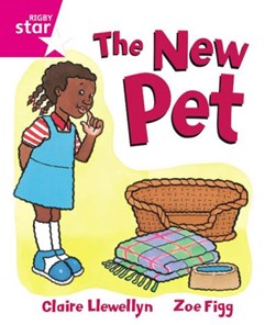 Rigby Star Guided Reception, Pink Level: The New Pet Pupil Book (single) by Claire Llewellyn