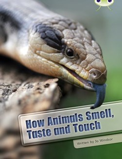How animals smell, taste and touch by Jo Windsor