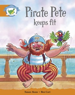 Literacy Edition Storyworlds Stage 4: Pirate Pete Keeps Fit by 